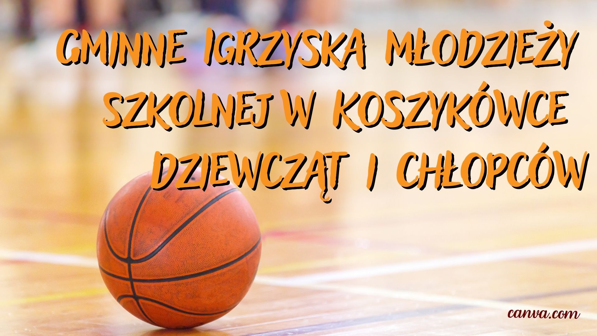 Gminne Igrzyska Młodzieży Szkolnej w Koszykówce dziewcząt i chłopców
