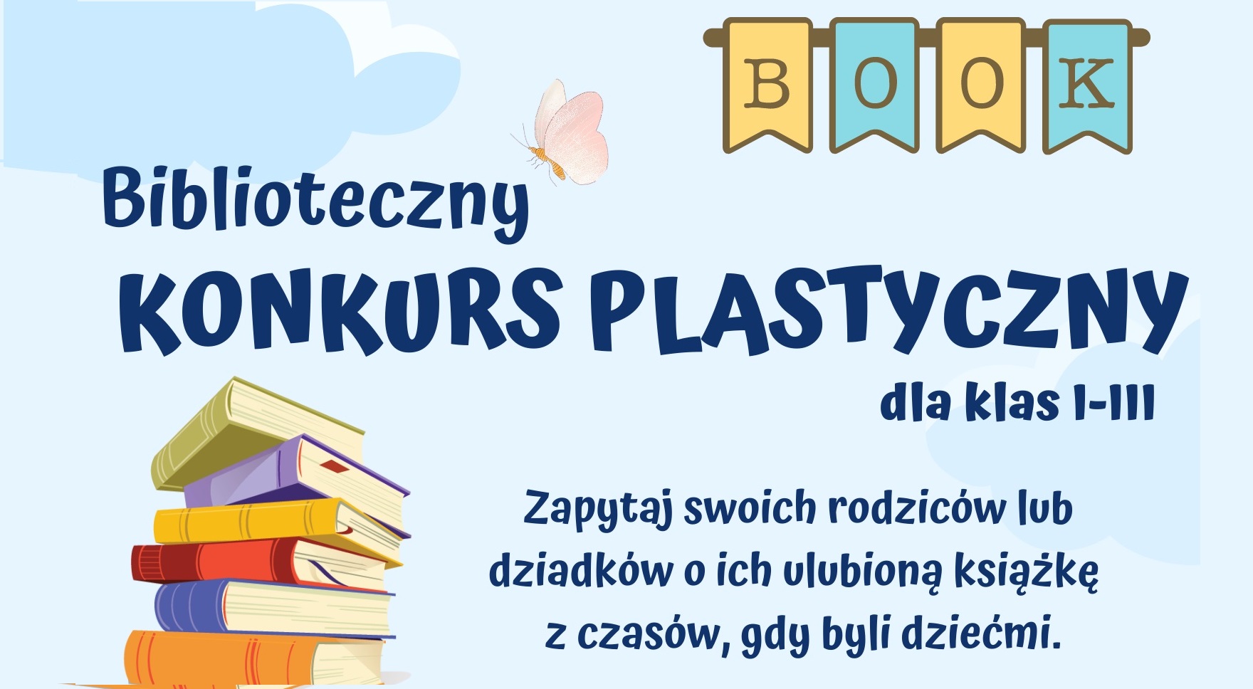Biblioteczny konkurs plastyczny dla klas 1-3 Zapytaj swoich rodziców lub dziadków o ich ulubioną książkę z czasów, gdy byli dziećmi.
