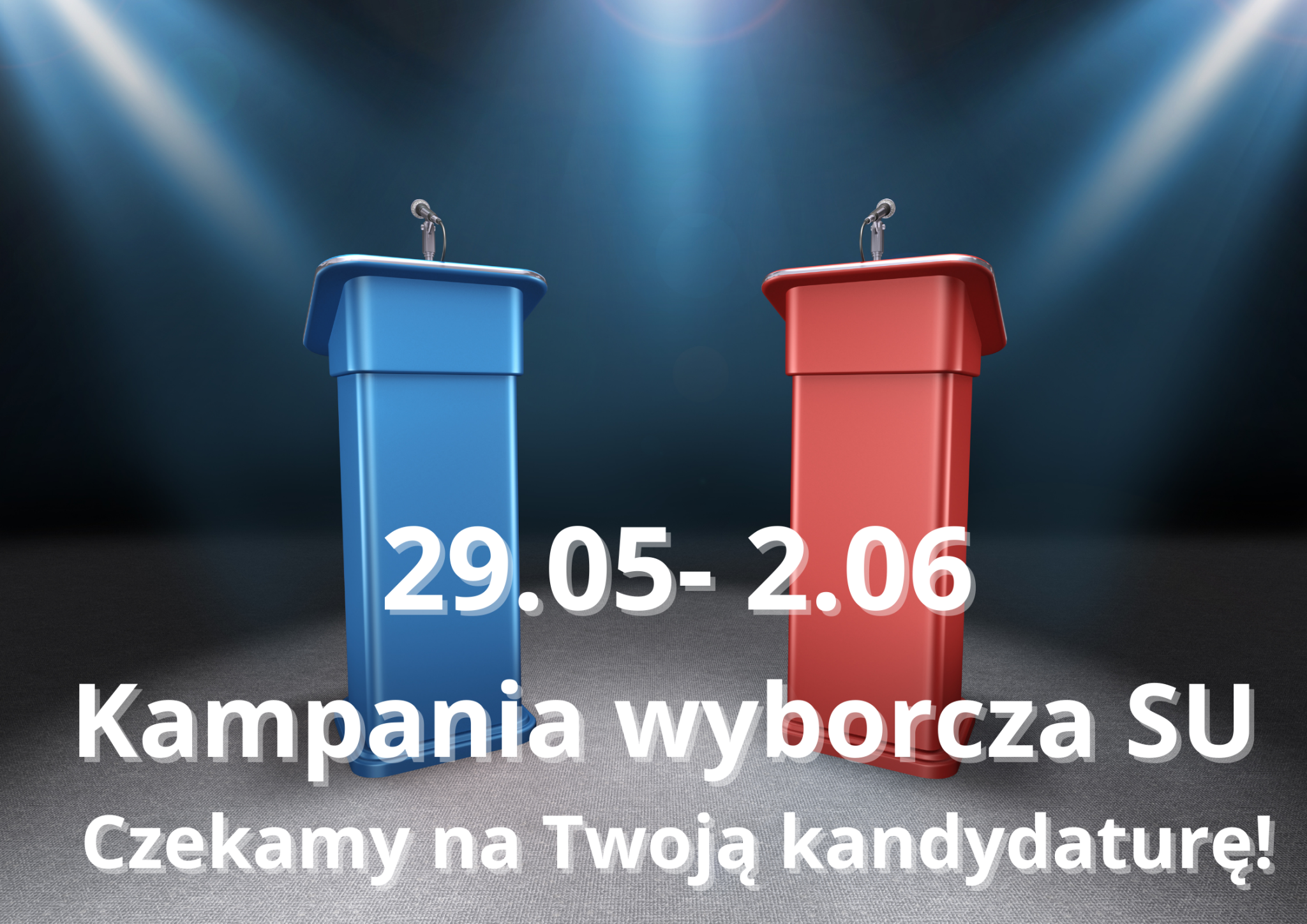 29.05- 2.06 Kampania wyborcza SU Czekamy na Twoją kandydaturę!