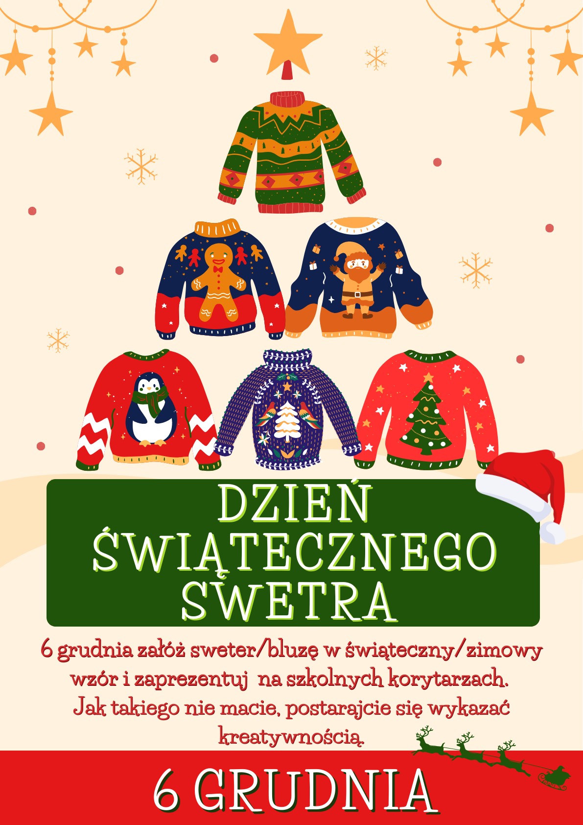 dzień świątecznego swetra 6 grudnia załóż sweter/bluzę w świąteczny/zimowy wzór i zaprezentuj na szkolnych korytarzach. Jak takiego nie macie, postarajcie się wykazać kreatywnością.