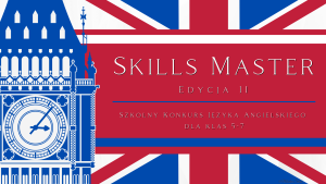 SKILLS MASTER Szkolny Konkurs Języka Angielskiego dla klas 5-7